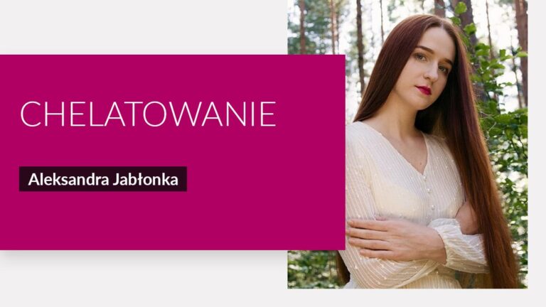 o chelatowaniu włosów opowiada aleksandra jabłonka
