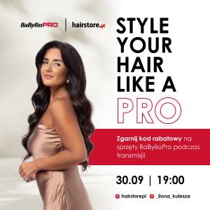 BaByliss Pro x Hairstore x Ilona Kulesza - LIVE